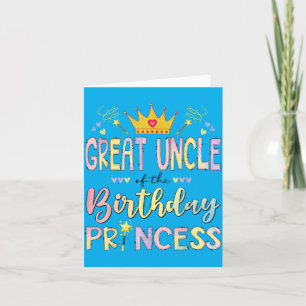 Great Uncle Of The Birthday Princess Girl Matching Card
