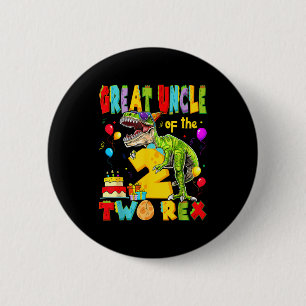 Great uncle of the two rex 2nd birthday boy 2 inch round button