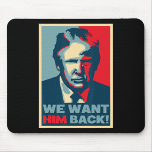 Great Vintage - We Want Him Ck - Donald Trump Mouse Pad