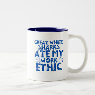 GREAT WHITE SHARKS ATE MY WORK ETHIC 11OZ MUG