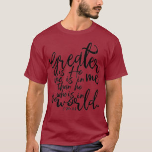 Greater is He who is in me than he who is in the T-Shirt