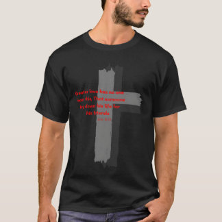 Greater Love hath no man friends T-Shirt