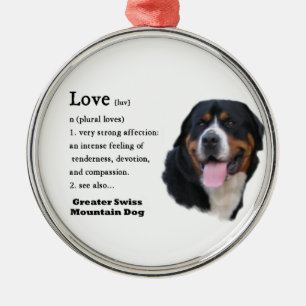Greater Swiss Mountain Dog Love is... Metal Ornament