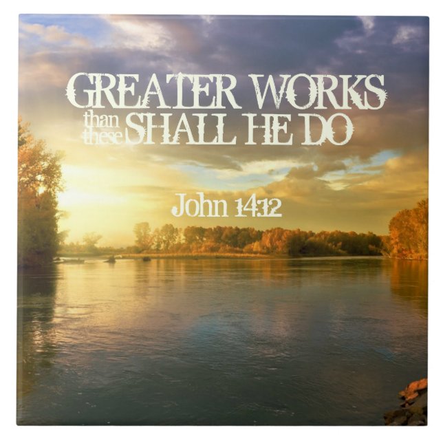 Greater Works Shall He Do John 14:12 Tile (Front)