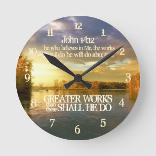 Greater Works than these Shall He Do John 14:12 Round Clock
