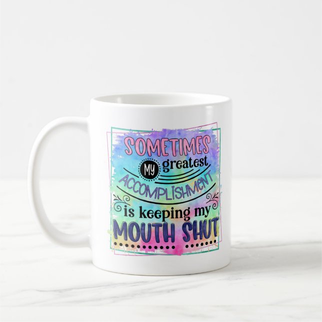 Greatest Accomplish Mouth Shut Quote Funny Humour  Coffee Mug (Left)