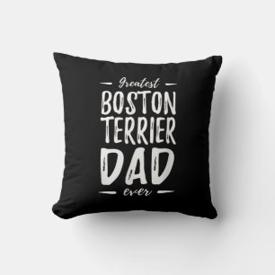Greatest Boston Terrier Dad Funny Dog Dad Gift Throw Pillow