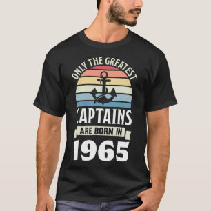 Greatest Captains Born In 1965 60th Birthday Boati T-Shirt