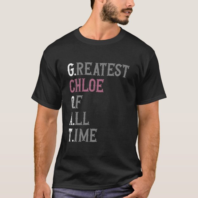Greatest Chloe of all time GOAT Chloe T-Shirt (Front)