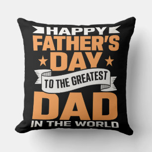 Greatest Dad In The World Typography Throw Pillow