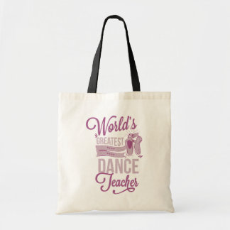 Greatest Dance Teacher Ballet Gift Tote Bag
