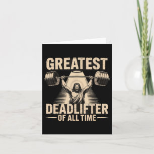 Greatest Deadlifter Of All Time Jesus  Card