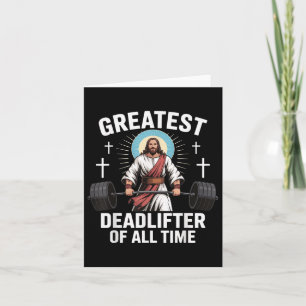 Greatest Deadlifter Of All Time Jesus Card