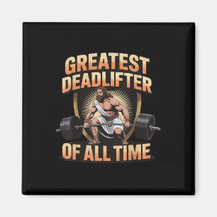Greatest Deadlifter Of All Time Jesus  Magnet