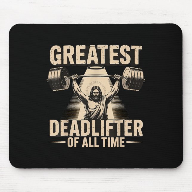 Greatest Deadlifter Of All Time Jesus  Mouse Pad (Front)