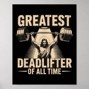 Greatest Deadlifter Of All Time Jesus  Poster