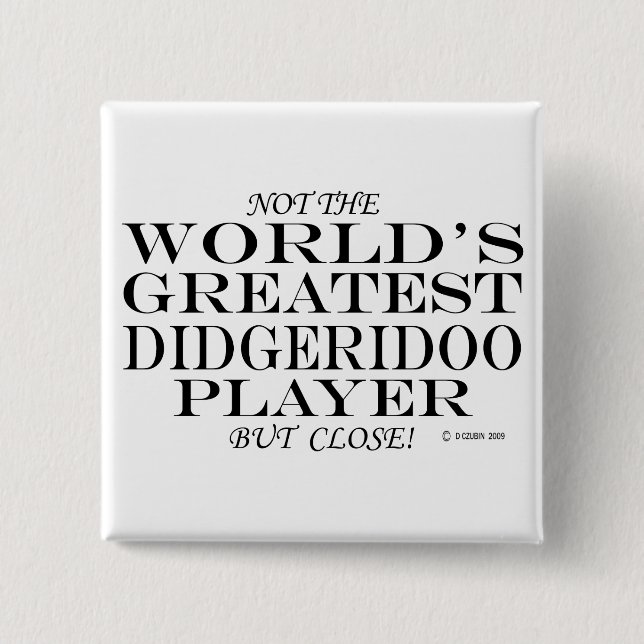 Greatest Didgeridoo Player Close 2 Inch Square Button (Front)