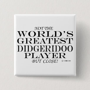 Greatest Didgeridoo Player Close 2 Inch Square Button