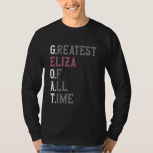 Greatest Eliza of all time GOAT Eliza T-Shirt