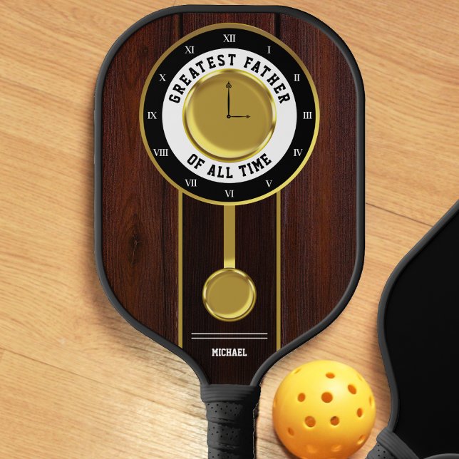 Greatest Father of all Time Grandfather Clock Pickleball Paddle (wood grandfather clock pickleball paddle)
