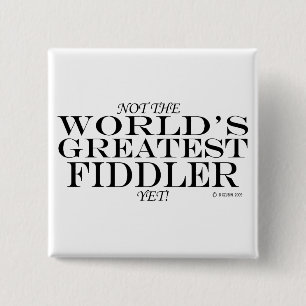 Greatest Fiddler Yet 2 Inch Square Button