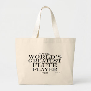 Greatest Flute Player Yet Large Tote Bag