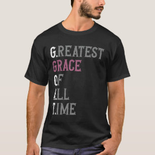 Greatest Grace of all time GOAT Grace T-Shirt