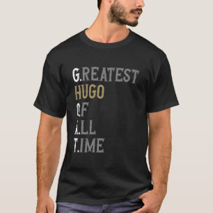 Greatest Hugo of all time GOAT Hugo T-Shirt