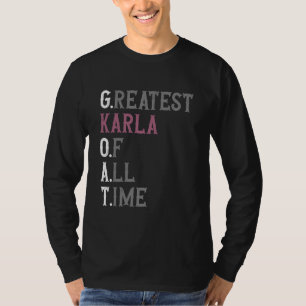 Greatest Karla of all time GOAT Karla T-Shirt
