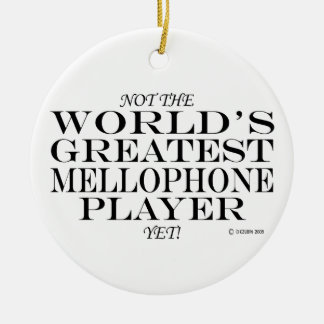 Greatest Mellophone Player Yet Ceramic Ornament