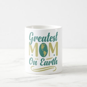 Greatest Mom On Earth Mothers Day Environmentalism Coffee Mug