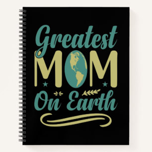 Greatest Mom On Earth Mothers Day Environmentalism Notebook
