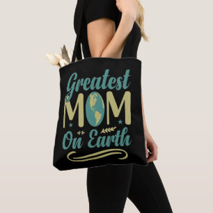 Greatest Mom On Earth Mothers Day Environmentalism Tote Bag