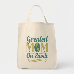 Greatest Mom On Earth Mothers Day Environmentalism Tote Bag