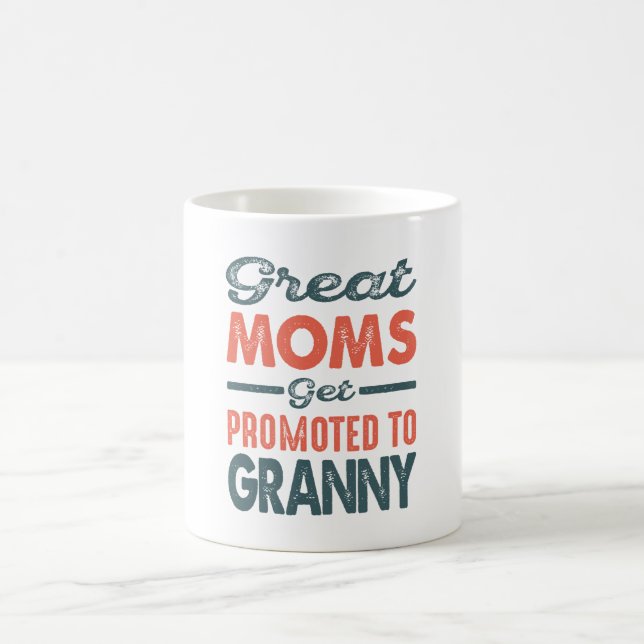 Greatest Moms Get Promoted To Granny Mother's Day Coffee Mug (Center)