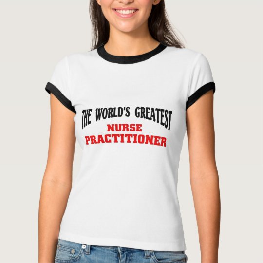 Greatest Nurse Practitioner T-Shirt