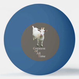 Greatest of all time Goat Ping Pong Ball