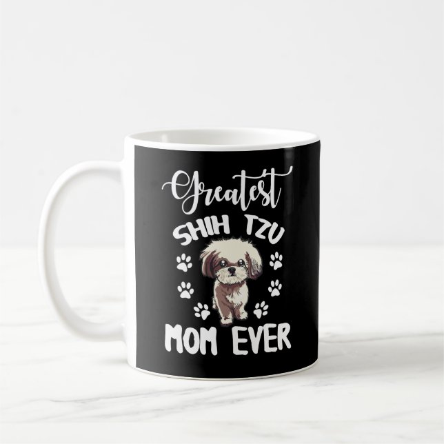 Greatest Shih Tzu Mom Funny Dog Lovers Coffee Mug (Left)