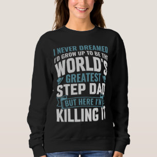 Greatest stepdad funny saying humourous stepfather sweatshirt
