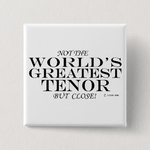 Greatest Tenor Close 2 Inch Square Button