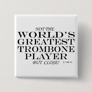 Greatest Trombone Player Close 2 Inch Square Button