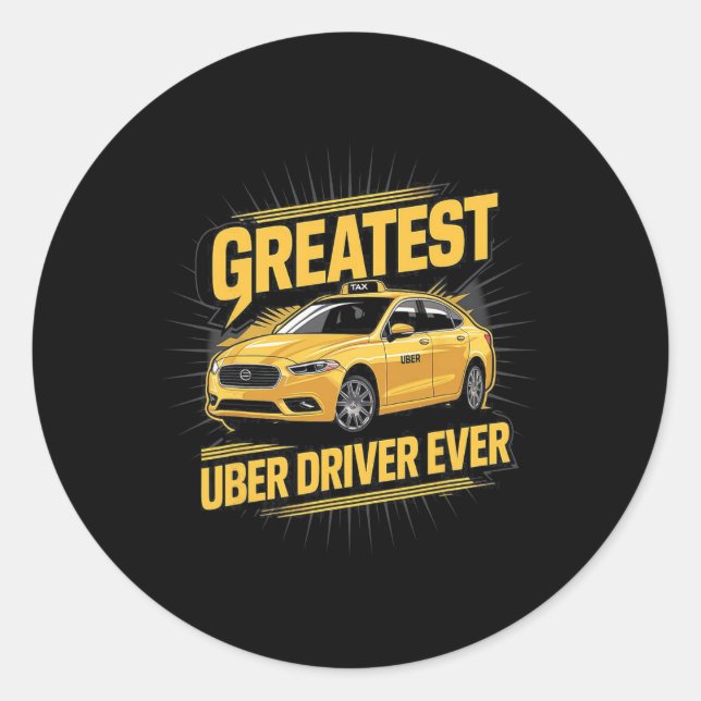 Greatest Uber Driver Ever Uber Driver Funny 1  Classic Round Sticker (Front)