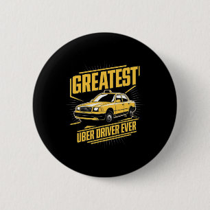 Greatest Uber Driver Ever Uber Driver Funny  2 Inch Round Button