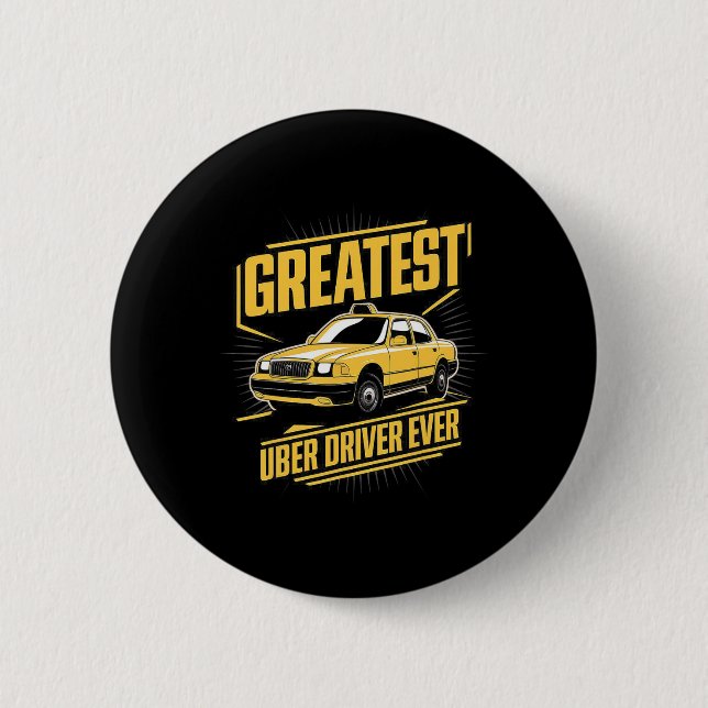 Greatest Uber Driver Ever Uber Driver Funny  2 Inch Round Button (Front)