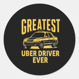 Greatest Uber Driver Ever Uber Driver Funny 3  Classic Round Sticker