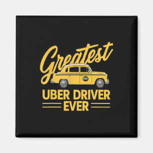 Greatest Uber Driver Ever Uber Driver Funny 4  Magnet