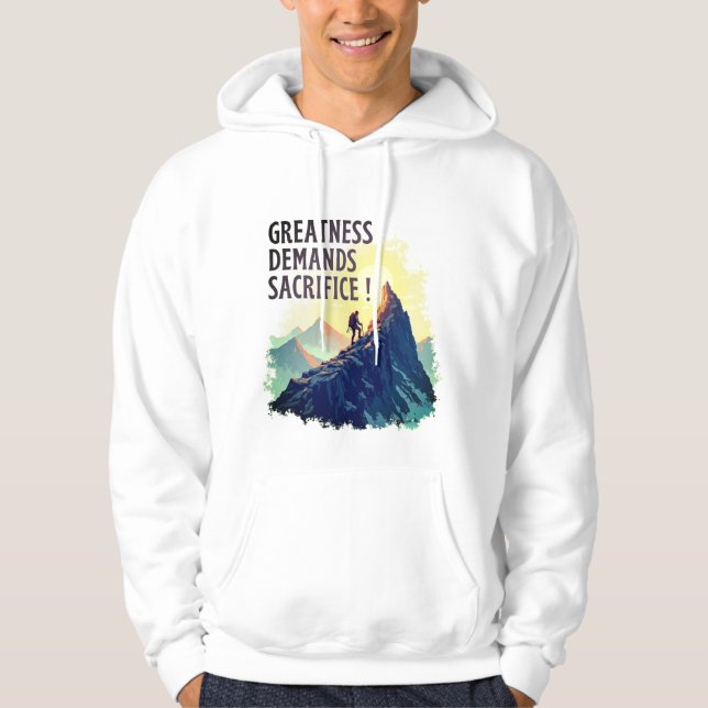 Greatness Demands Sacrifice Hoodie – Motivational (Front)