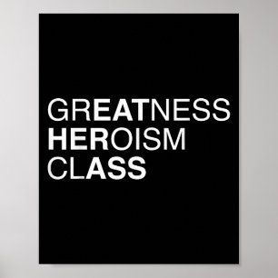 Greatness Heroism Cl Eat Her As$ Funny Pun Sarcasm Poster