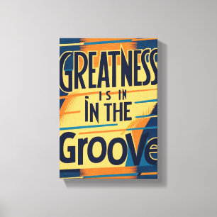 Greatness Is In The Groove option 2 Canvas Print