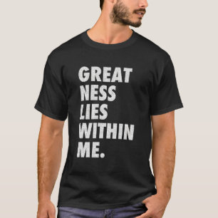 Greatness Lies Within Me Geometric Pattern T-Shirt
